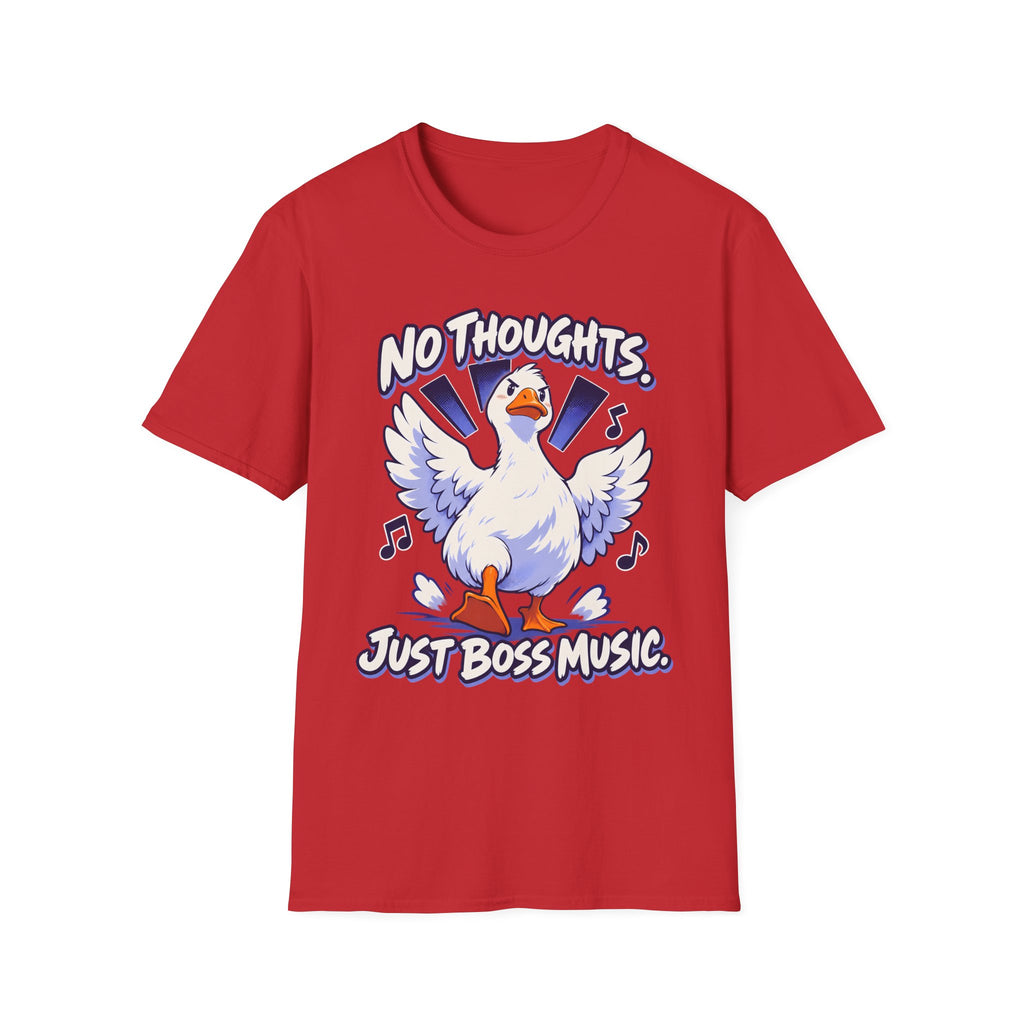 Cute Goose | No Thoughts, Just Boss Music T Shirt