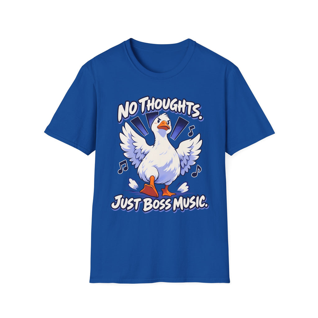 Cute Goose | No Thoughts, Just Boss Music T Shirt