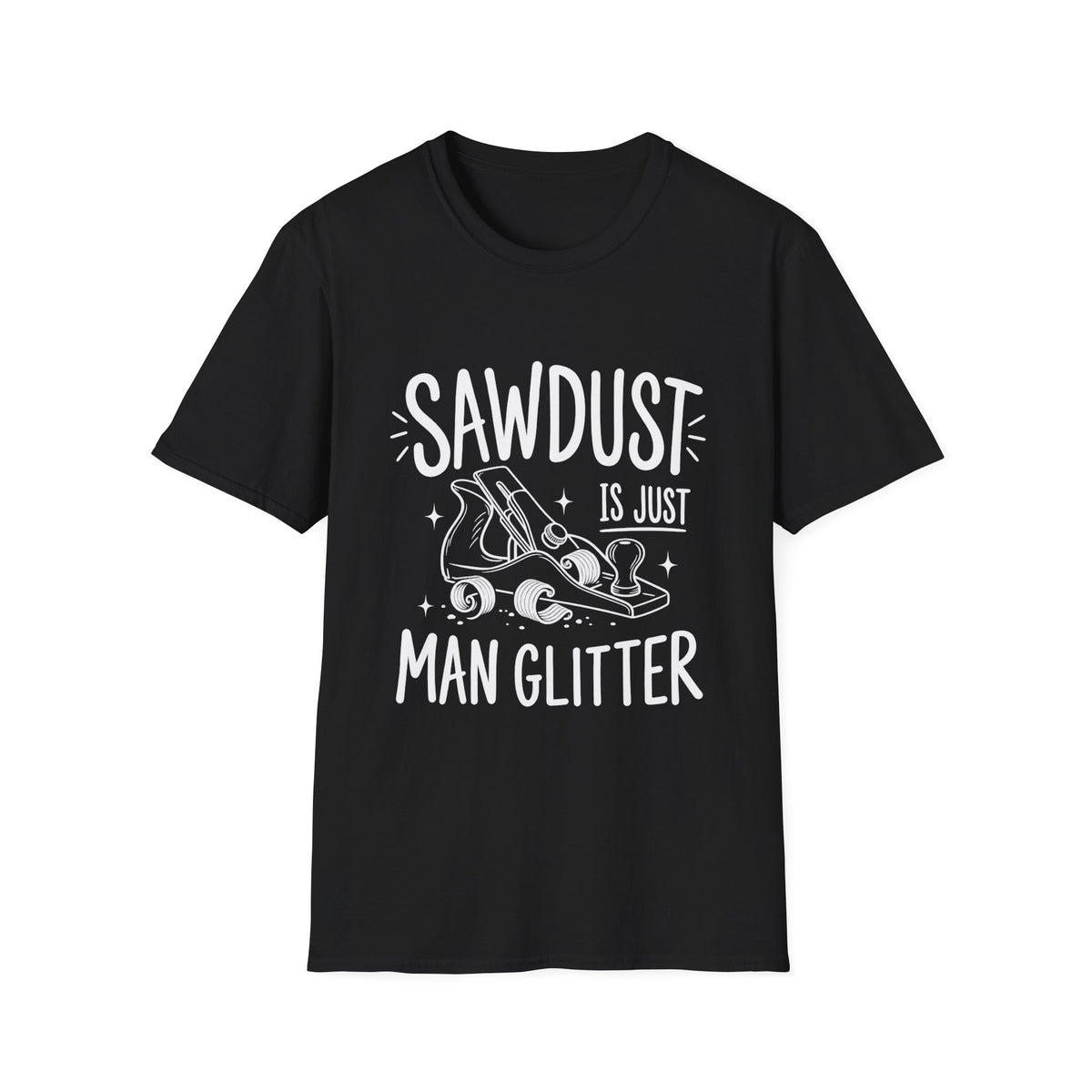 Woodworker Gift | Carpenters & DIYer Gift | Sawdust Is Just Man Glitter | Graphic Tee