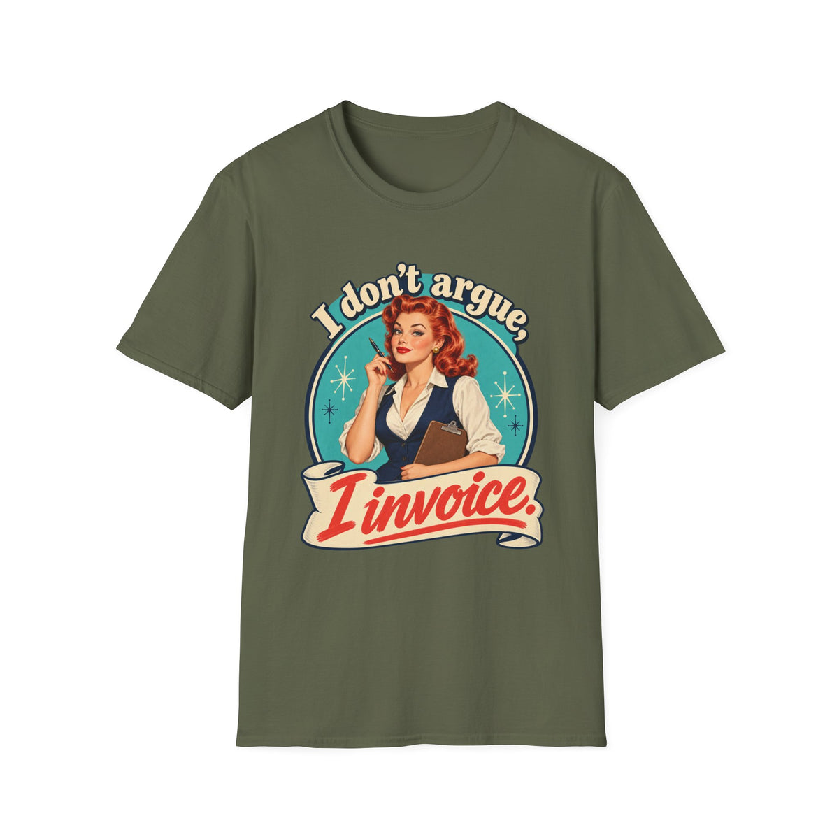 I Don't Argue I Invoice | Retro Vintage Office Humour Tee