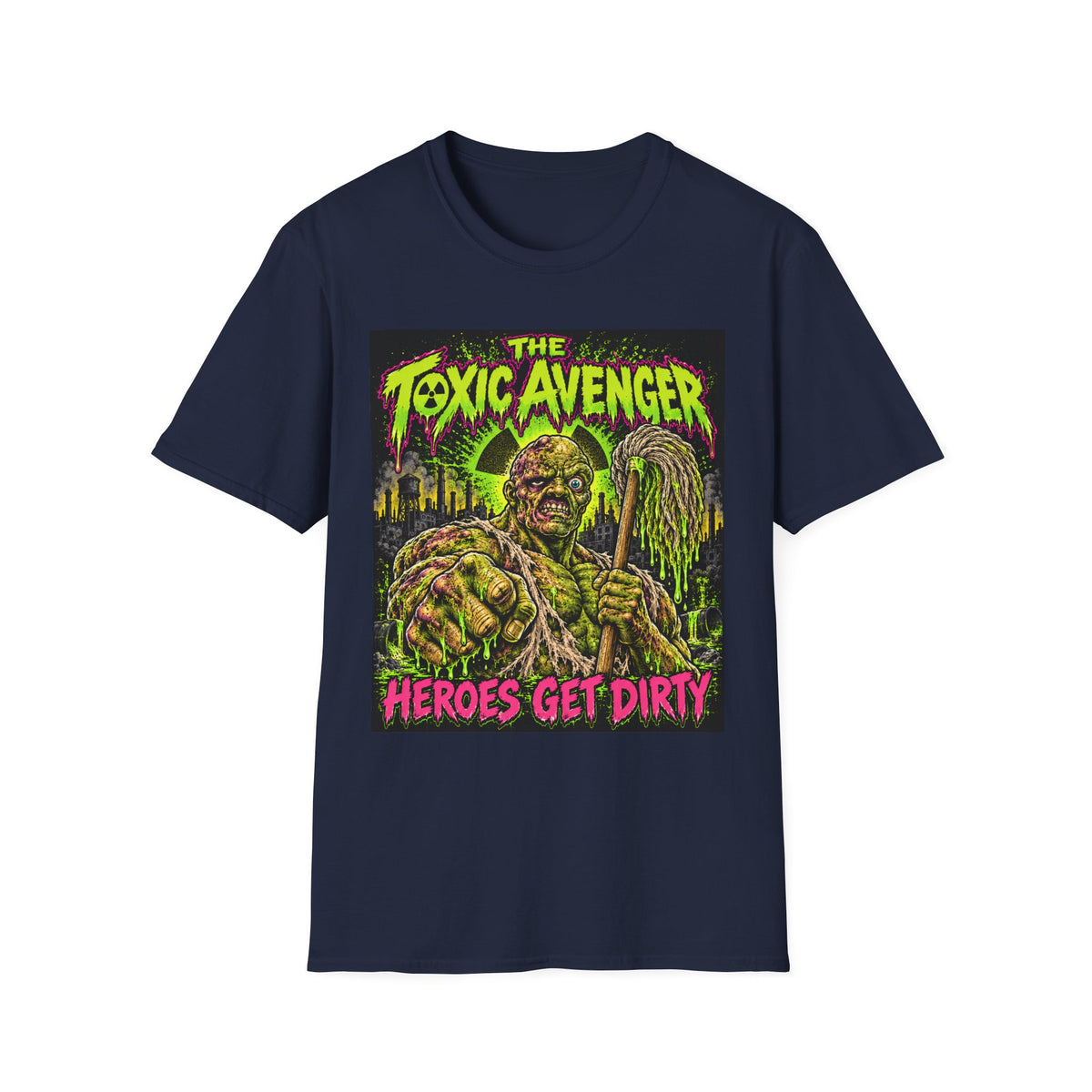 T-Shirt — The Toxic Avenger Graphic Tee (“Heroes Get Dirty”)
