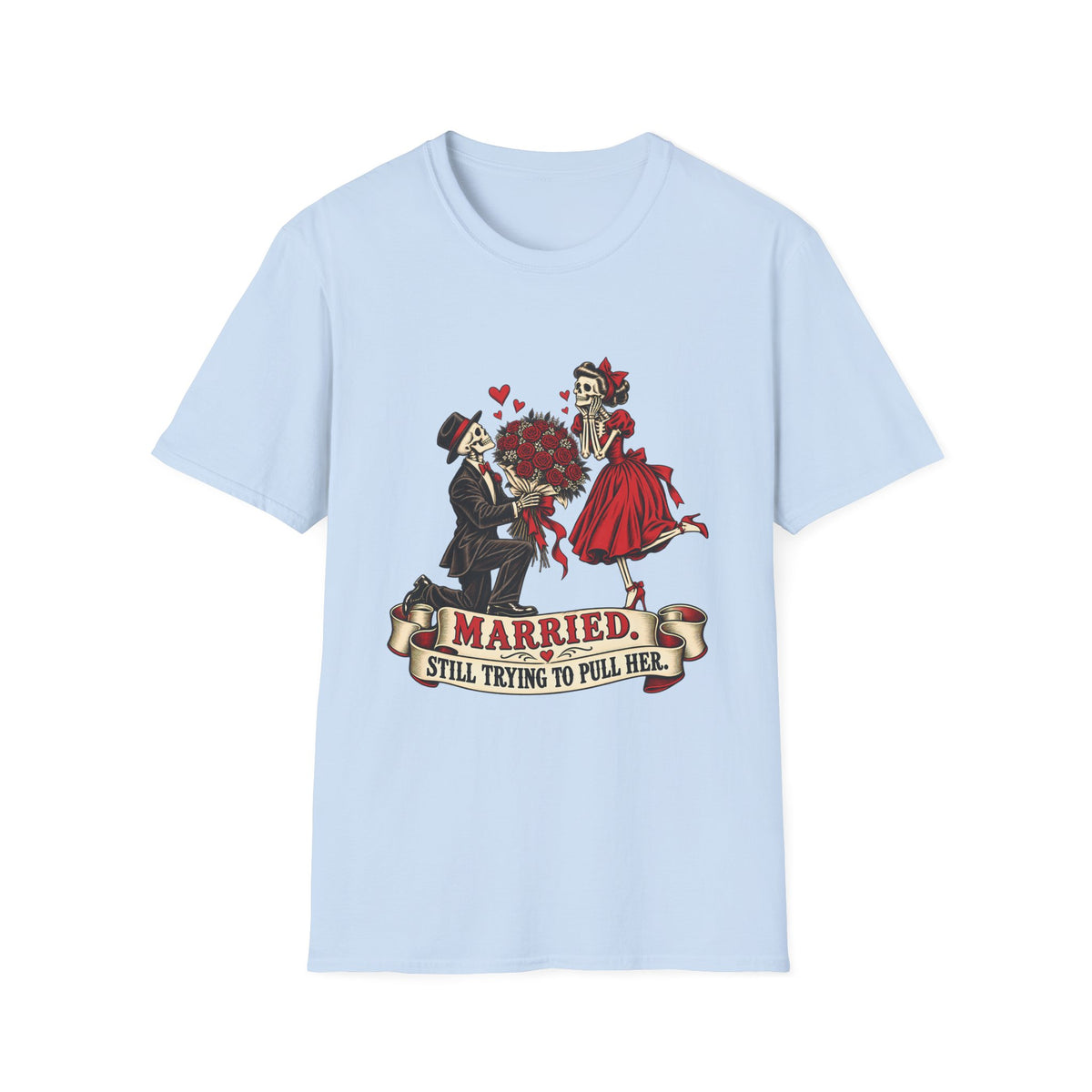 Married | Still Trying to Pull Her | Retro Skeleton Couple Wedding Humor Tee