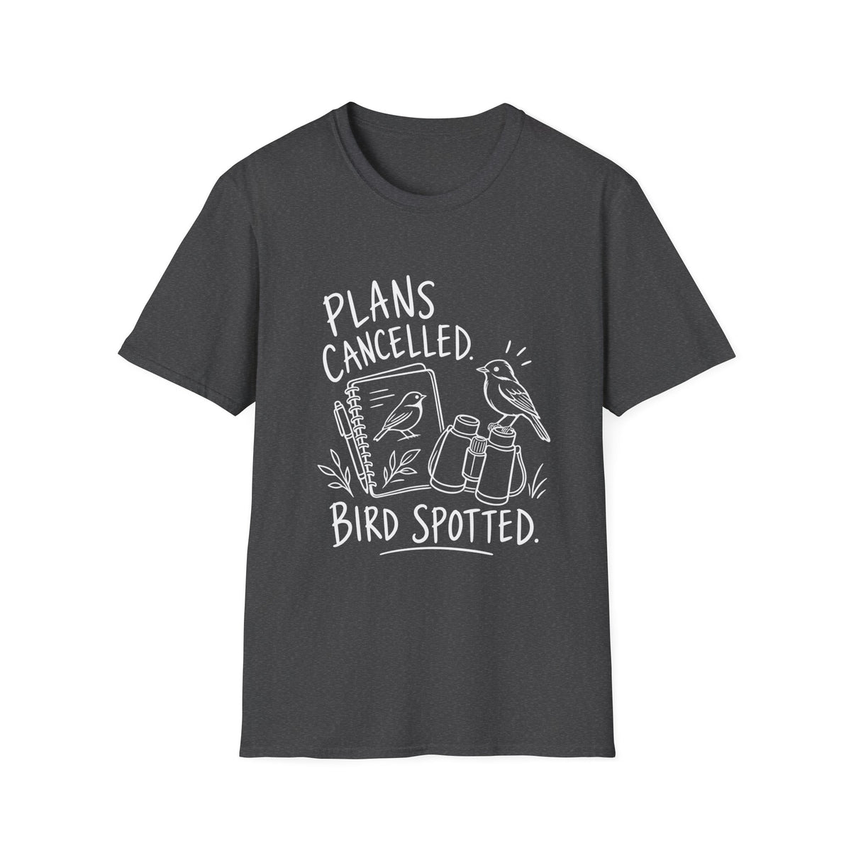 Birdwatcher Gift | Plans Cancelled, Bird Spotted | Graphic Tee