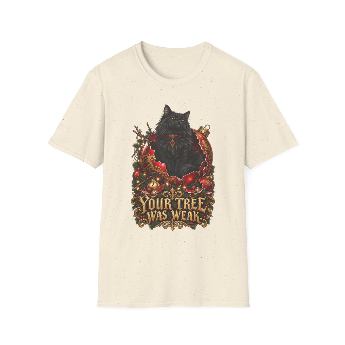 Your Tree Was Weak | Cat Lover Christmas T-Shirt