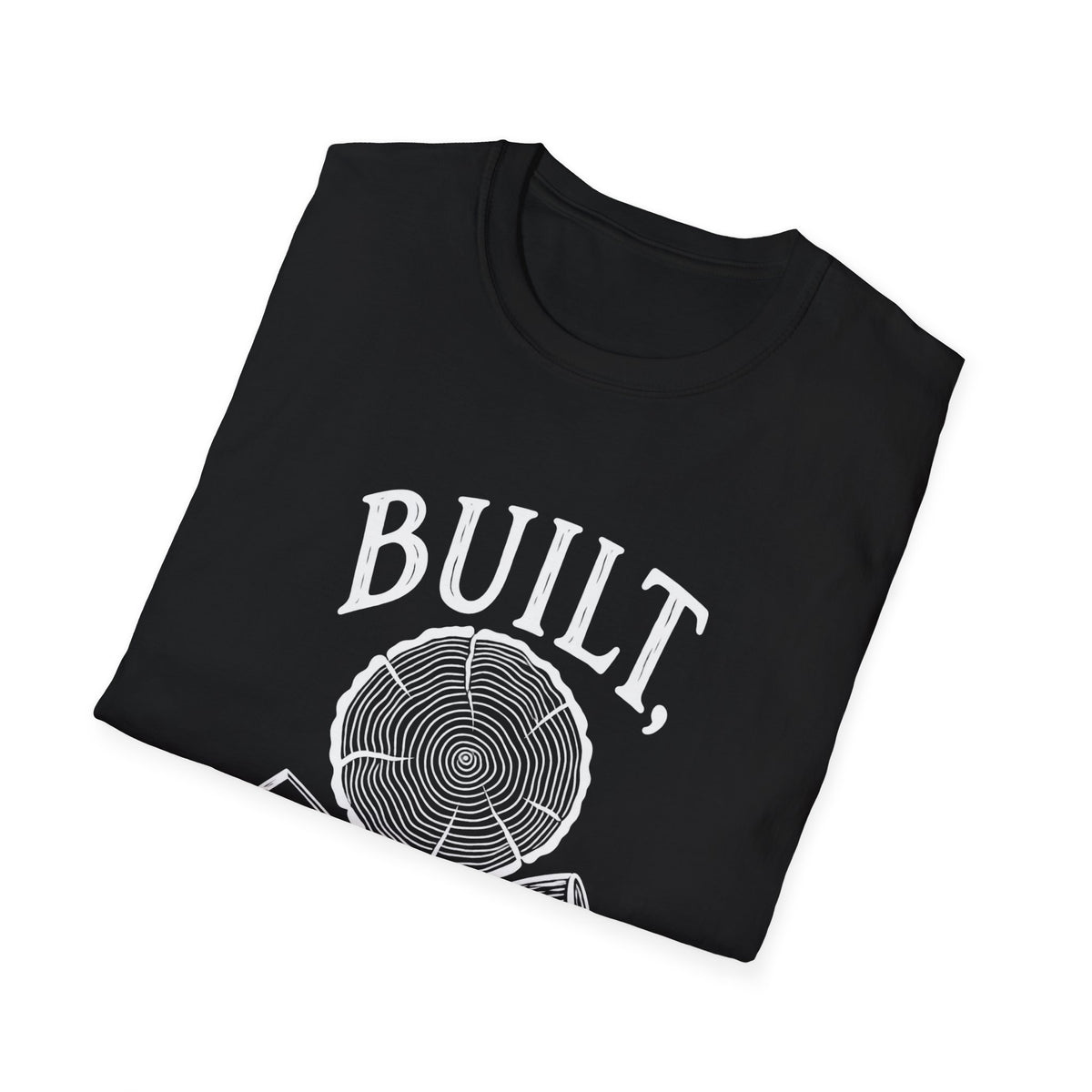 Woodworker & Capenter Gift | Built Not Bought | Graphic Tee
