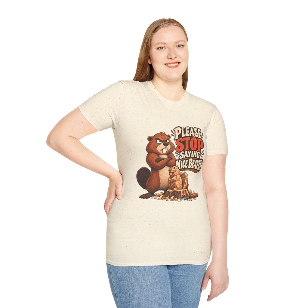 Please Stop Saying Nice Beaver | Funny Beaver Humour T-Shirt