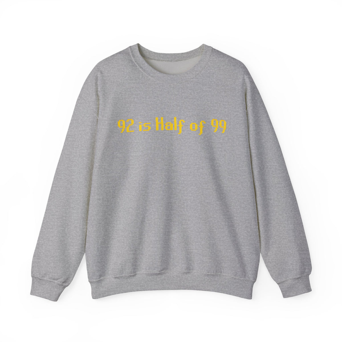 Crewneck Sweatshirt — "92 is Half of 99" Retro Yellow Text