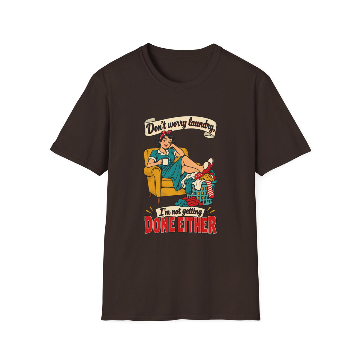 Laundry Day | Don’t Worry Laundry, I’m Not Getting Done Either | Retro Relaxed Tee