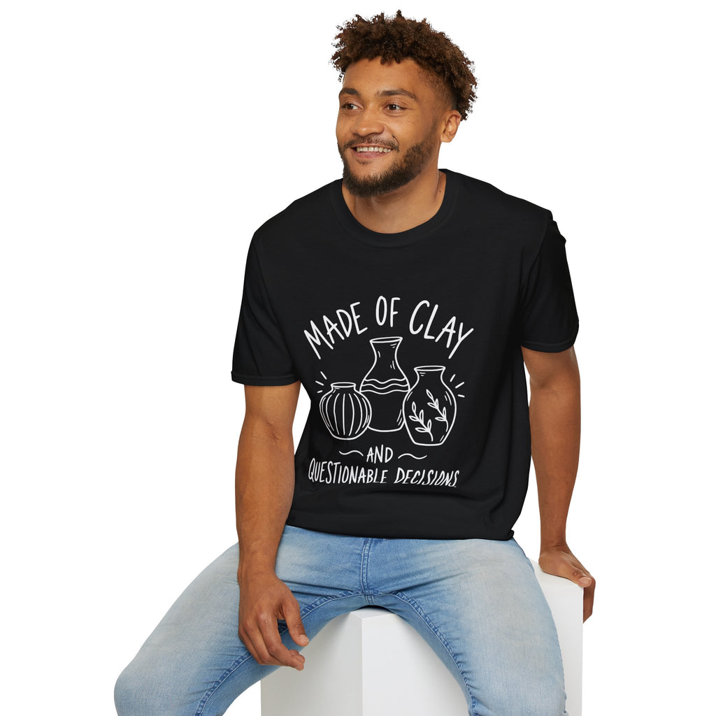 Pottery Lover Gift | Made of Clay and Questionable Decisions | Graphic Tee