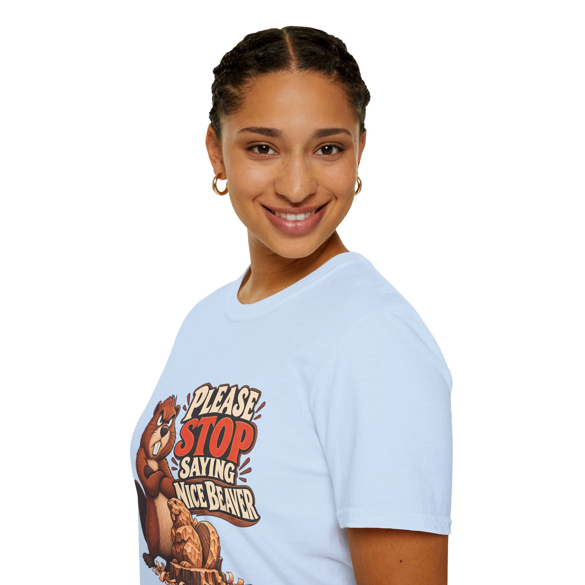 Please Stop Saying Nice Beaver | Funny Beaver Humour T-Shirt
