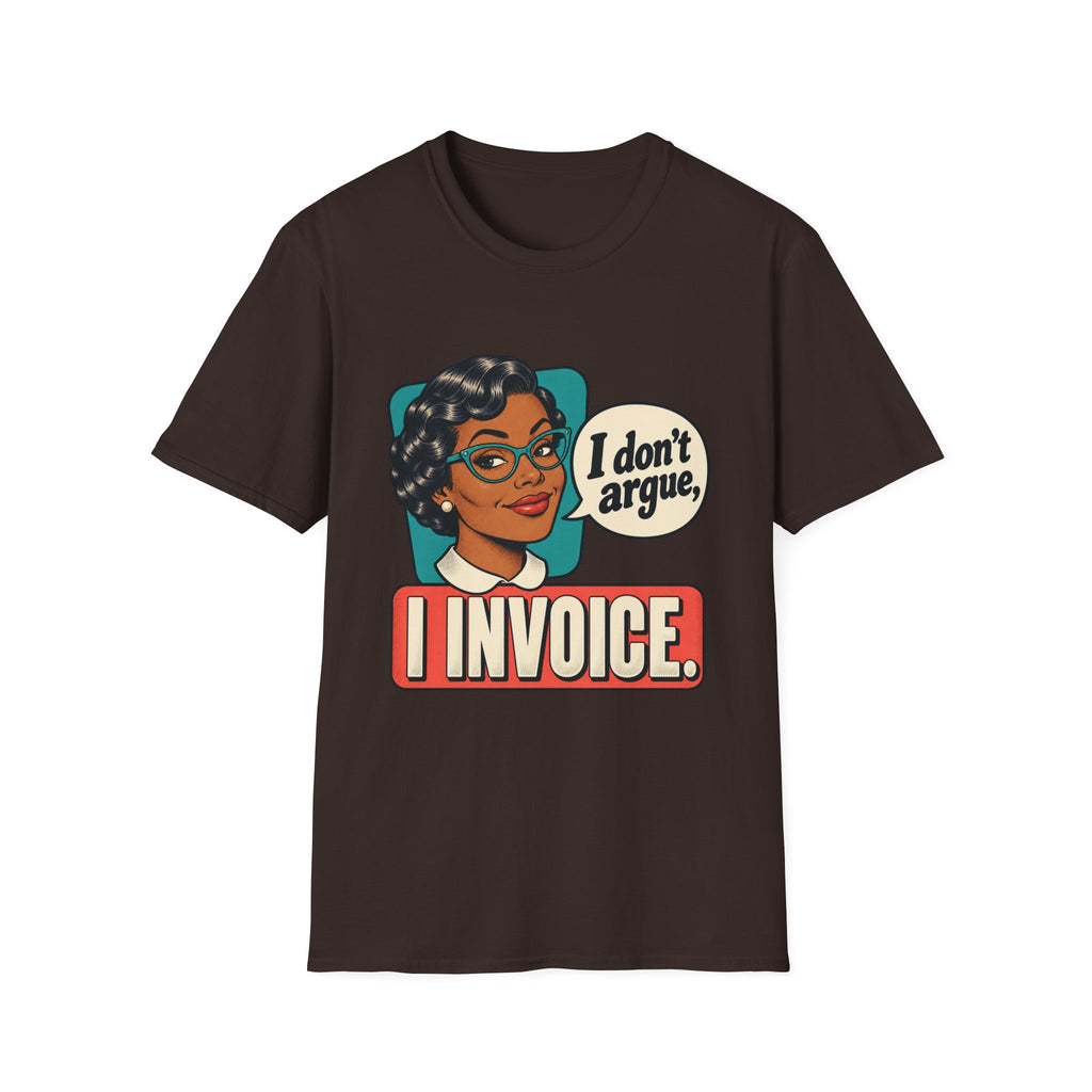 I Invoice | Funny Retro Accountant Tee ('I don't argue, I invoice')