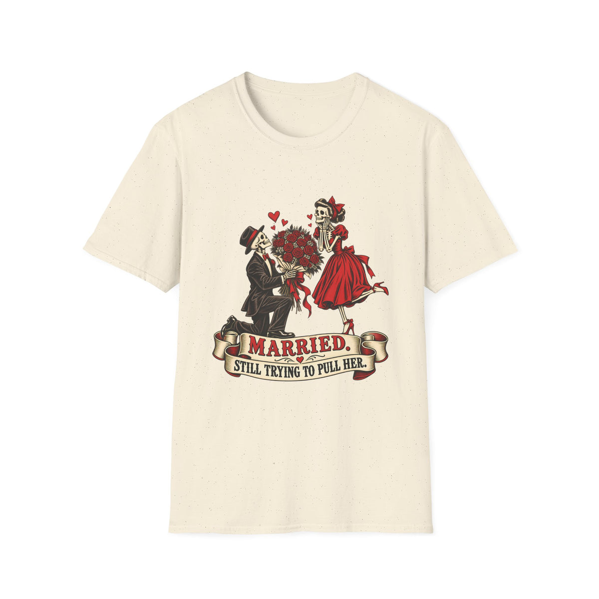 Married | Still Trying to Pull Her | Retro Skeleton Couple Wedding Humor Tee